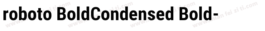 roboto BoldCondensed Bold字体转换